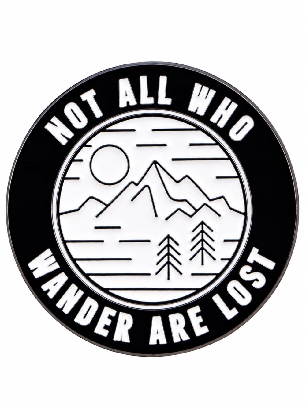 Not All Who Wander Are Lost Enamel Pin – Black & White Mountain Adventure Lapel